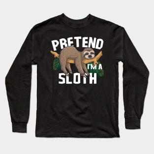 lazy sloth sleep - Pretend I'm sloth Funny Long Sleeve T-Shirt